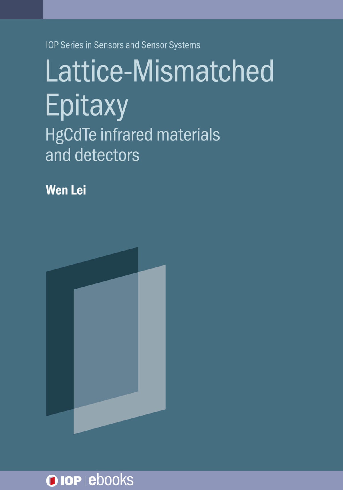 Cover image for Lattice-mismatched Epitaxy for Fabricating HgCdTe Infrared Materials and Detectors ISBN 9780750334419
