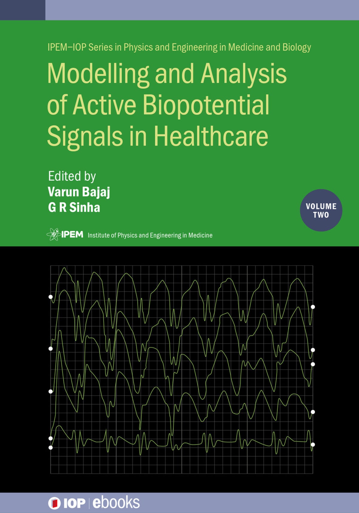 Cover image for Modelling and Analysis of Active Biopotential Signals in Healthcare, Volume 2 ISBN 9780750334099