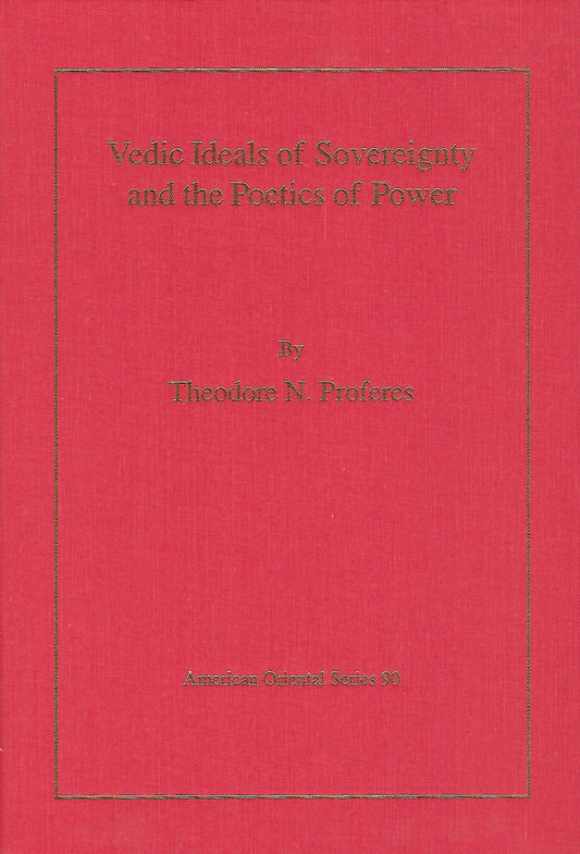 Vedic Ideals of Sovereignty and the Poetics of Power