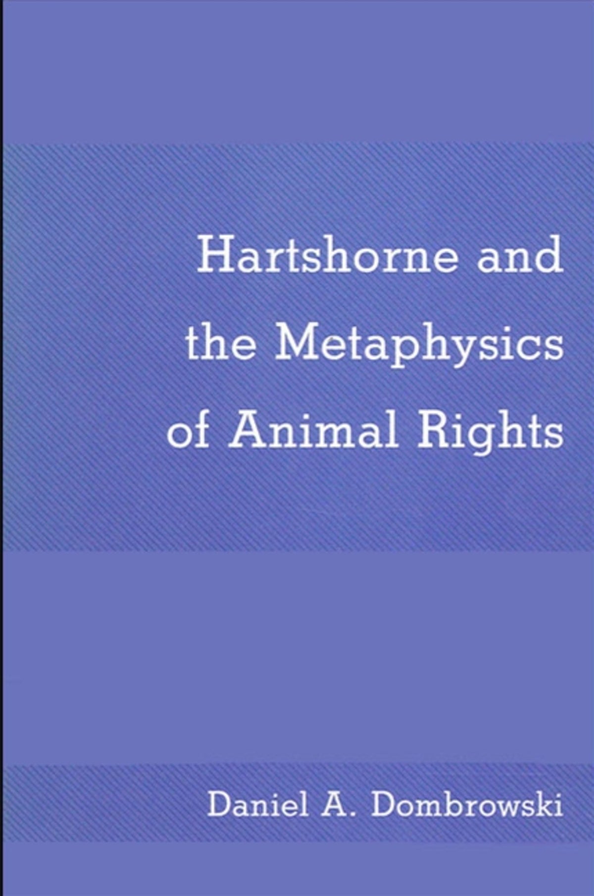 Cover image for Hartshorne and the Metaphysics of Animal Rights ISBN 9780887067044