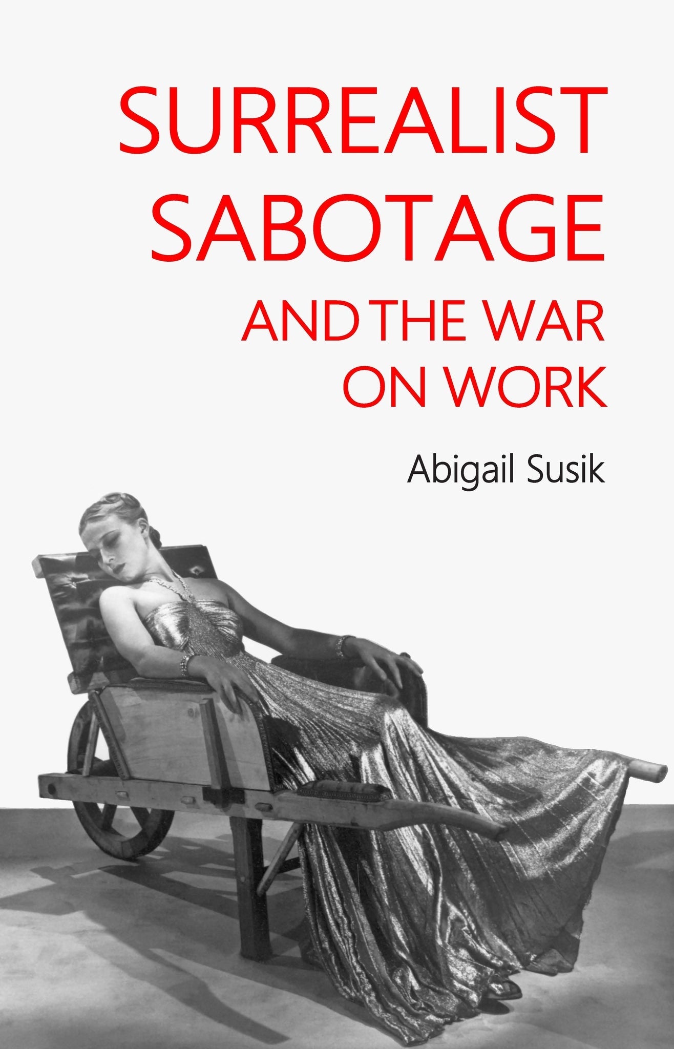 Cover image for Surrealist sabotage and the war on work ISBN 9781526169501