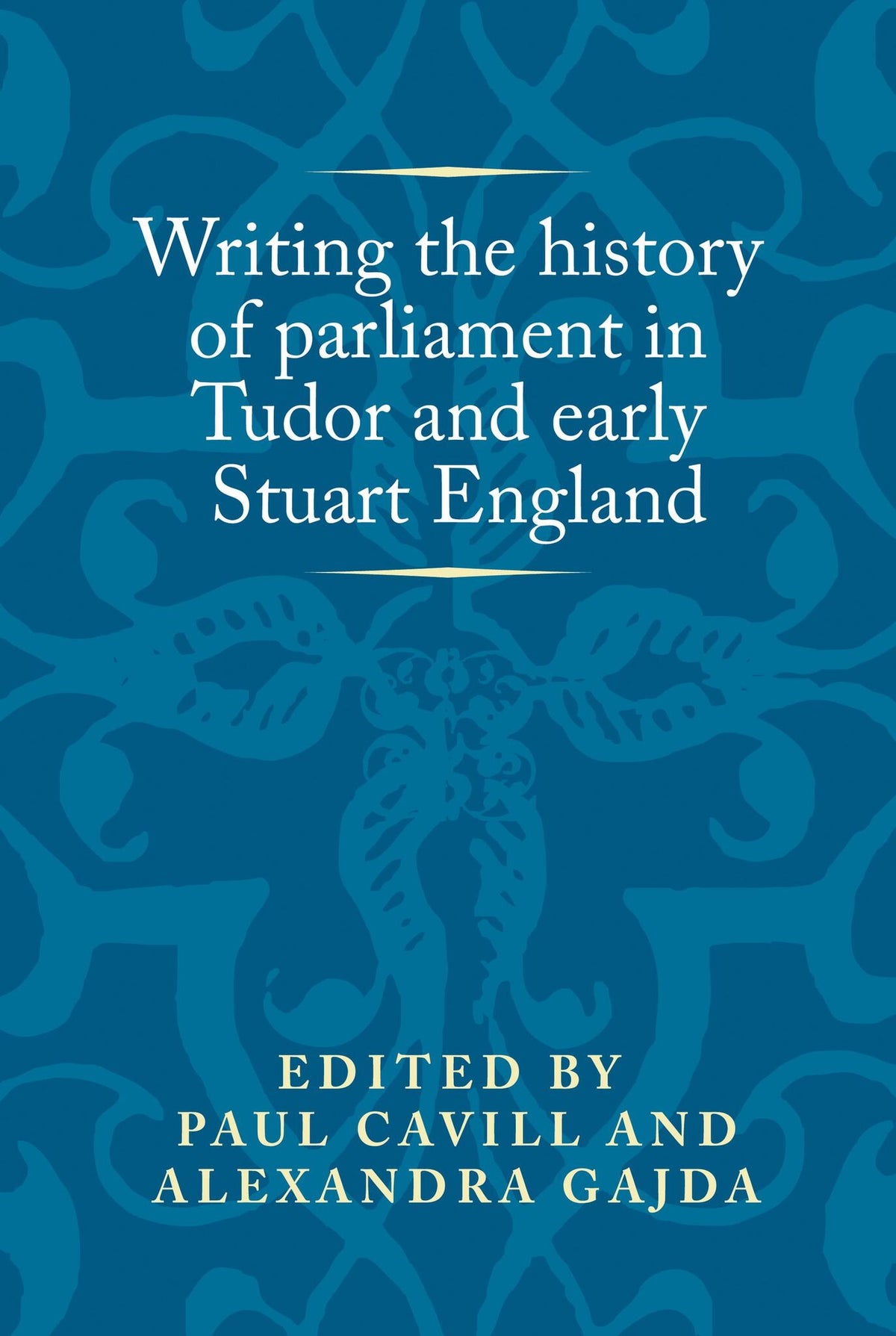 Cover image for Writing the history of parliament in Tudor and early Stuart England ISBN 9780719099588