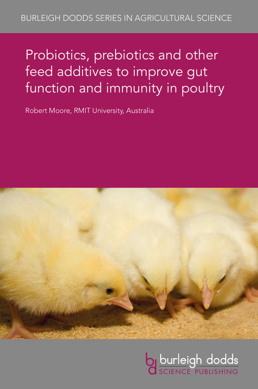Probiotics, prebiotics and other feed additives to improve gut function and immunity in poultry
