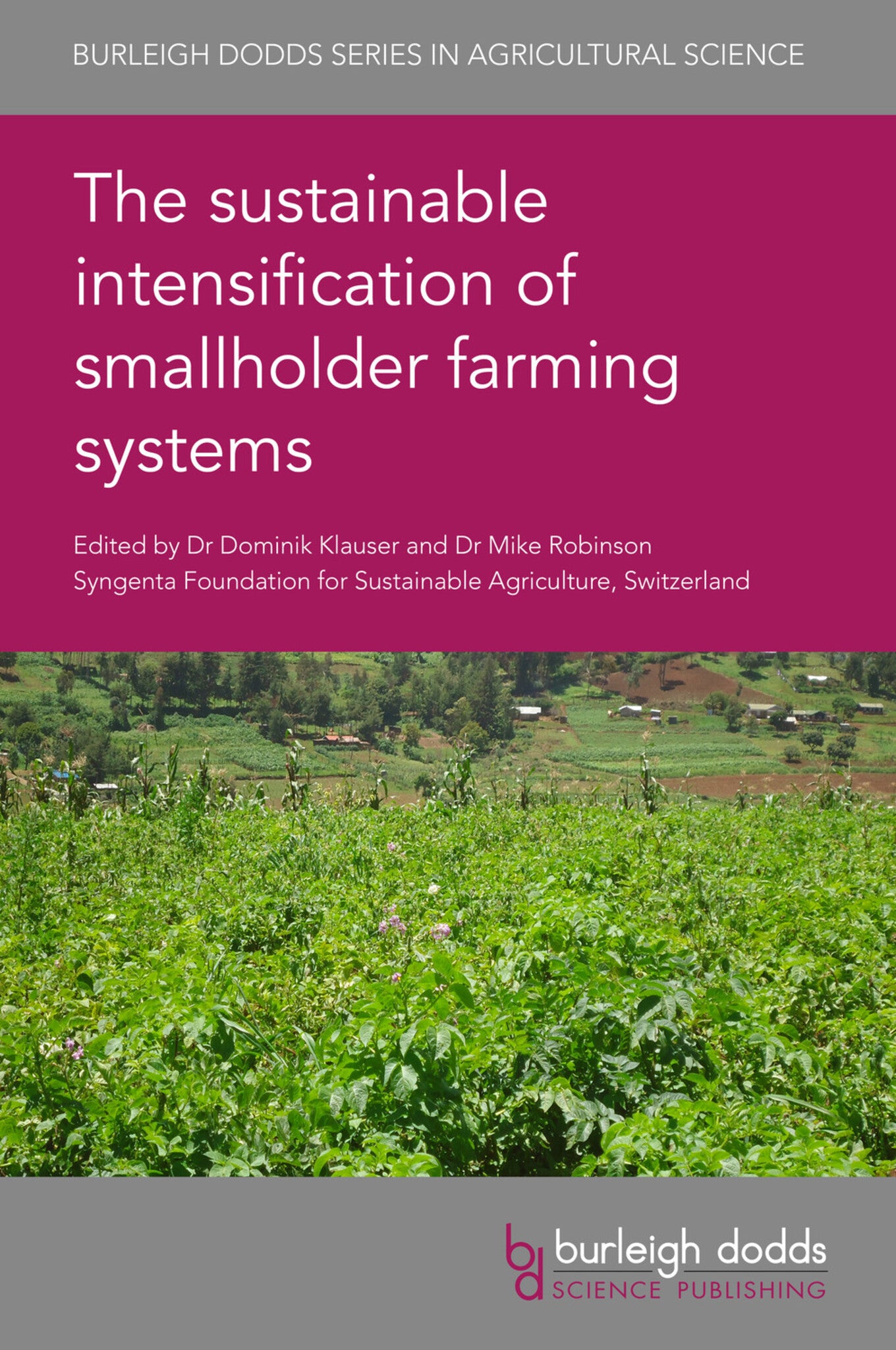The sustainable intensification of smallholder farming systems