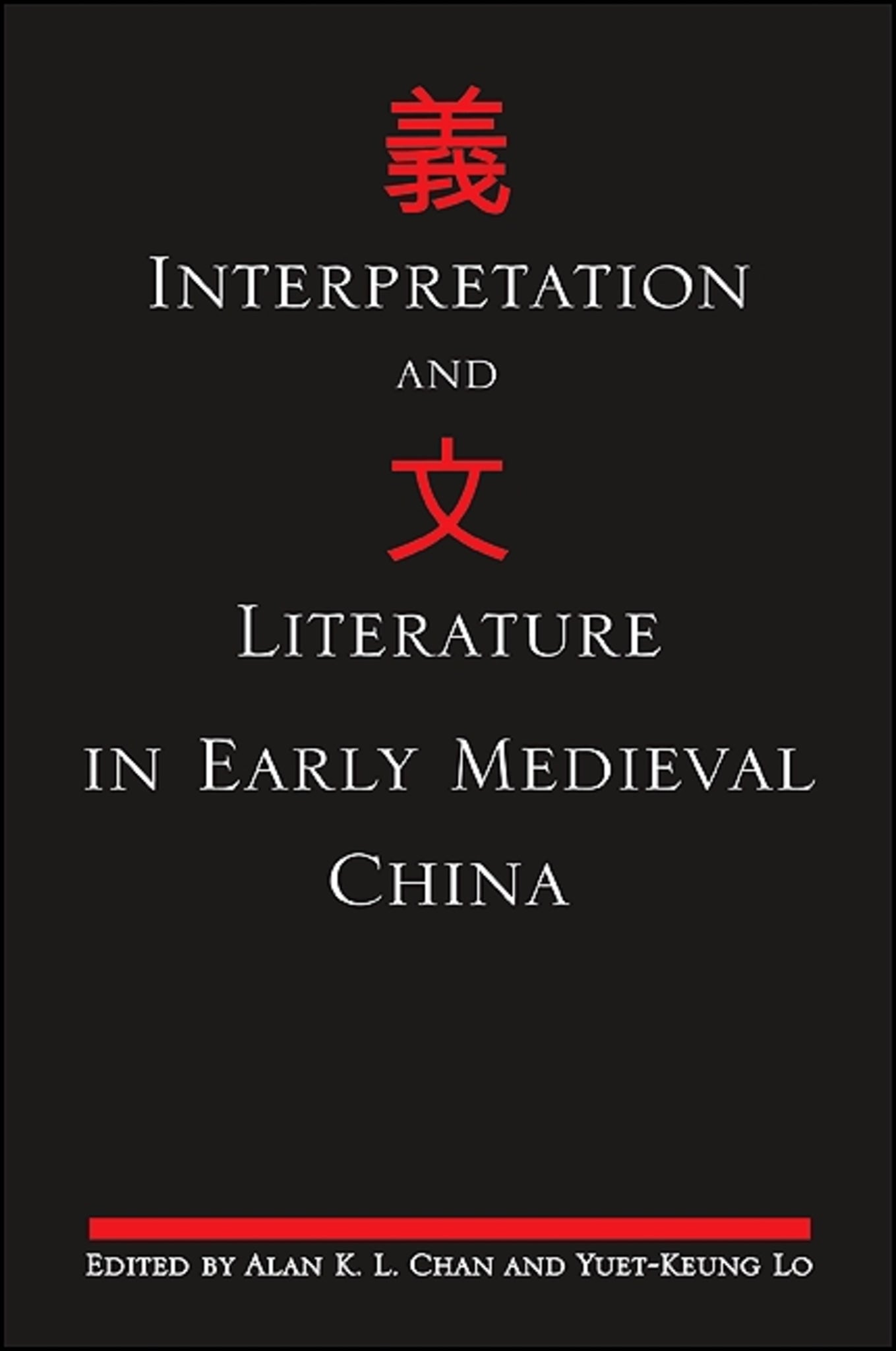Interpretation and Literature in Early Medieval China