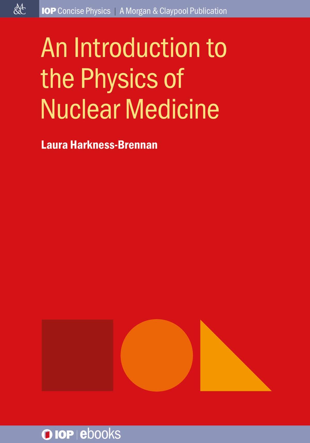 An Introduction to the Physics of Nuclear Medicine