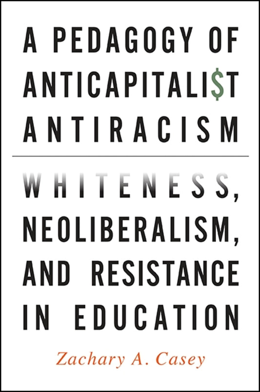 A Pedagogy of Anticapitalist Antiracism