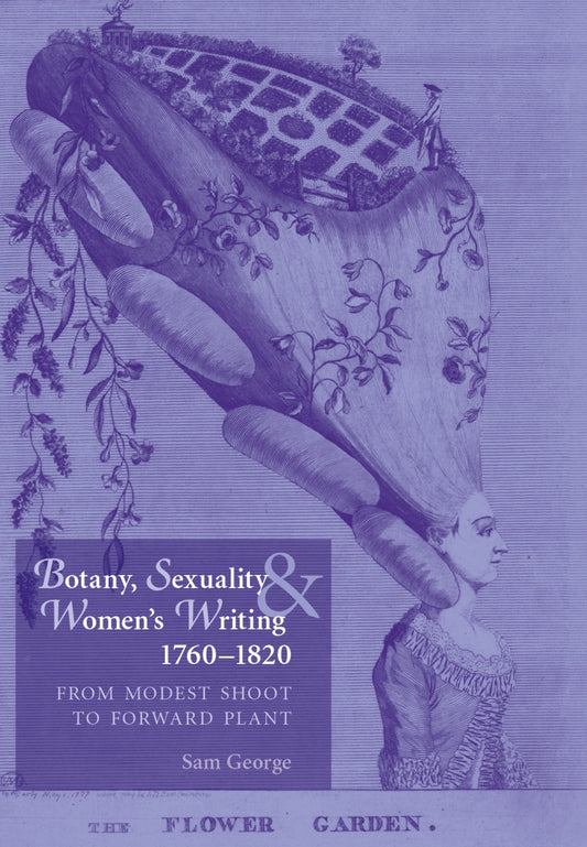Botany, sexuality and women's writing, 1760–1830