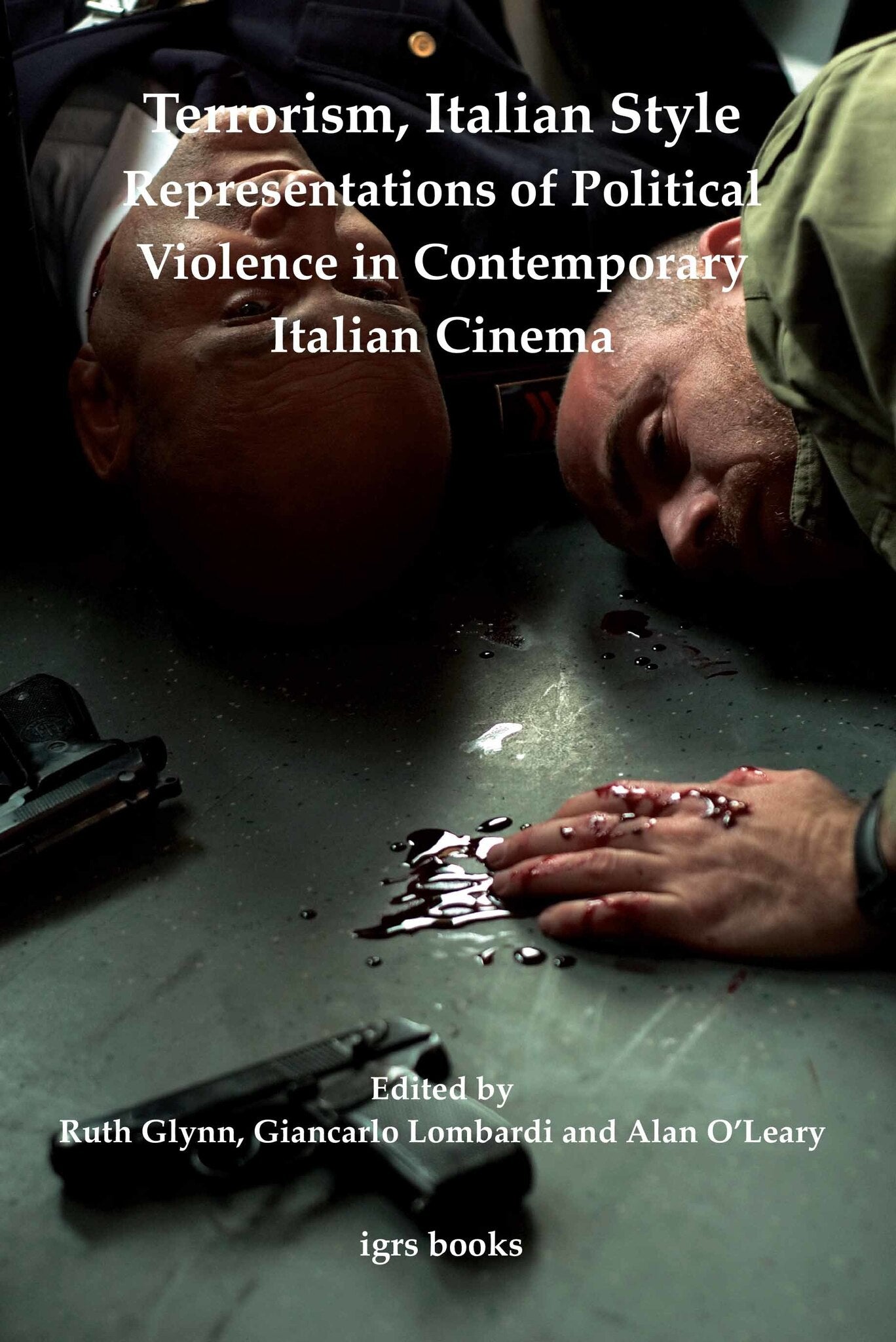 Terrorism, Italian Style: Representations of Political Violence in Contemporary Italian Cinema