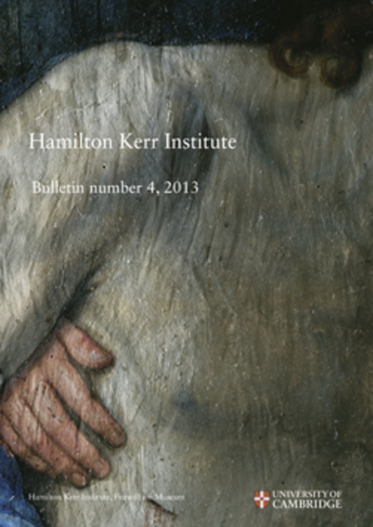 Cover image for Hamilton Kerr Institute Bulletin number 4, 2013 ISBN 9781909492011
