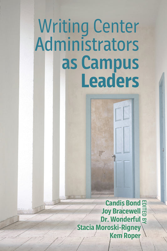 Writing Center Administrators as Campus Leaders