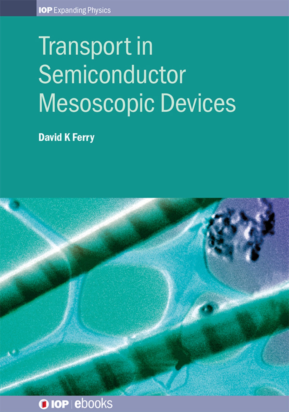 Cover image for Transport in Semiconductor Mesoscopic Devices ISBN 9780750311021