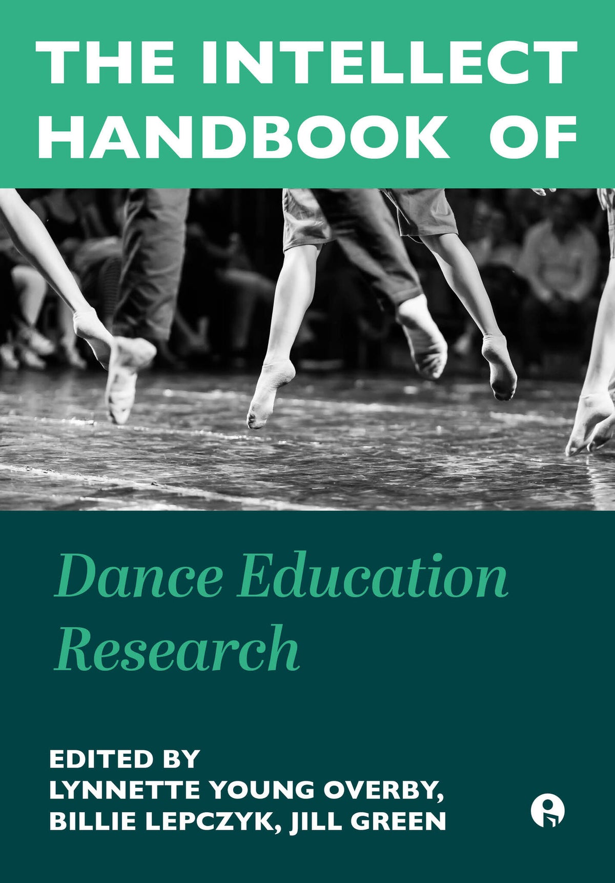 The Intellect Handbook of Dance Education Research
