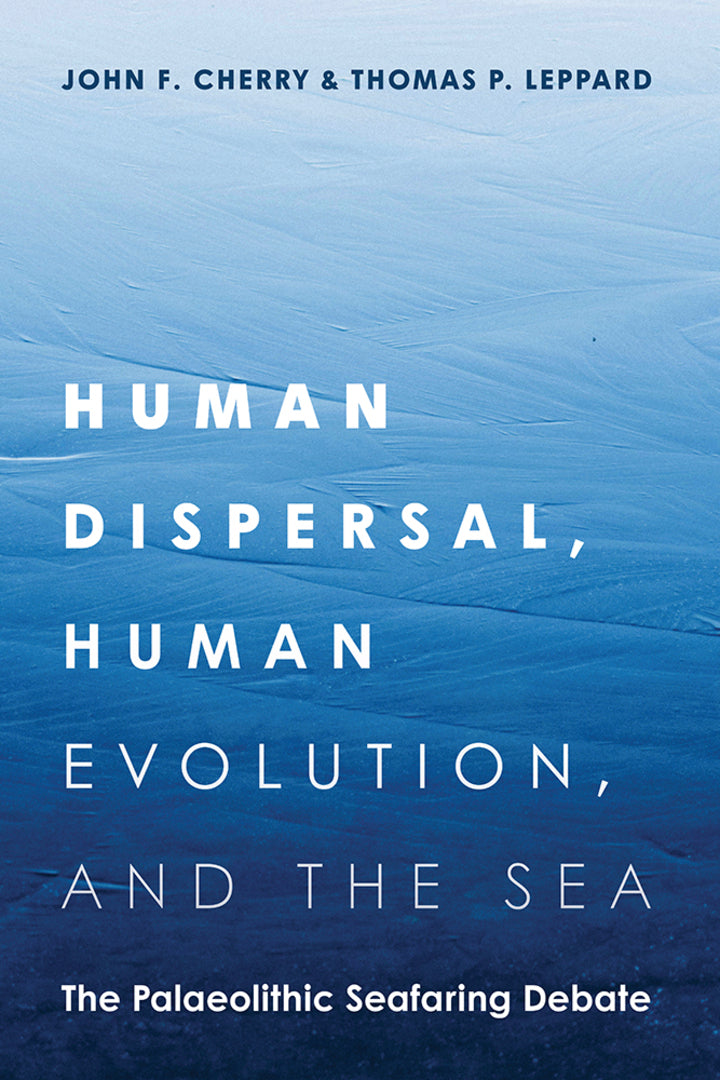 Cover image for Human Dispersal, Human Evolution, and the Sea ISBN 9781646429820