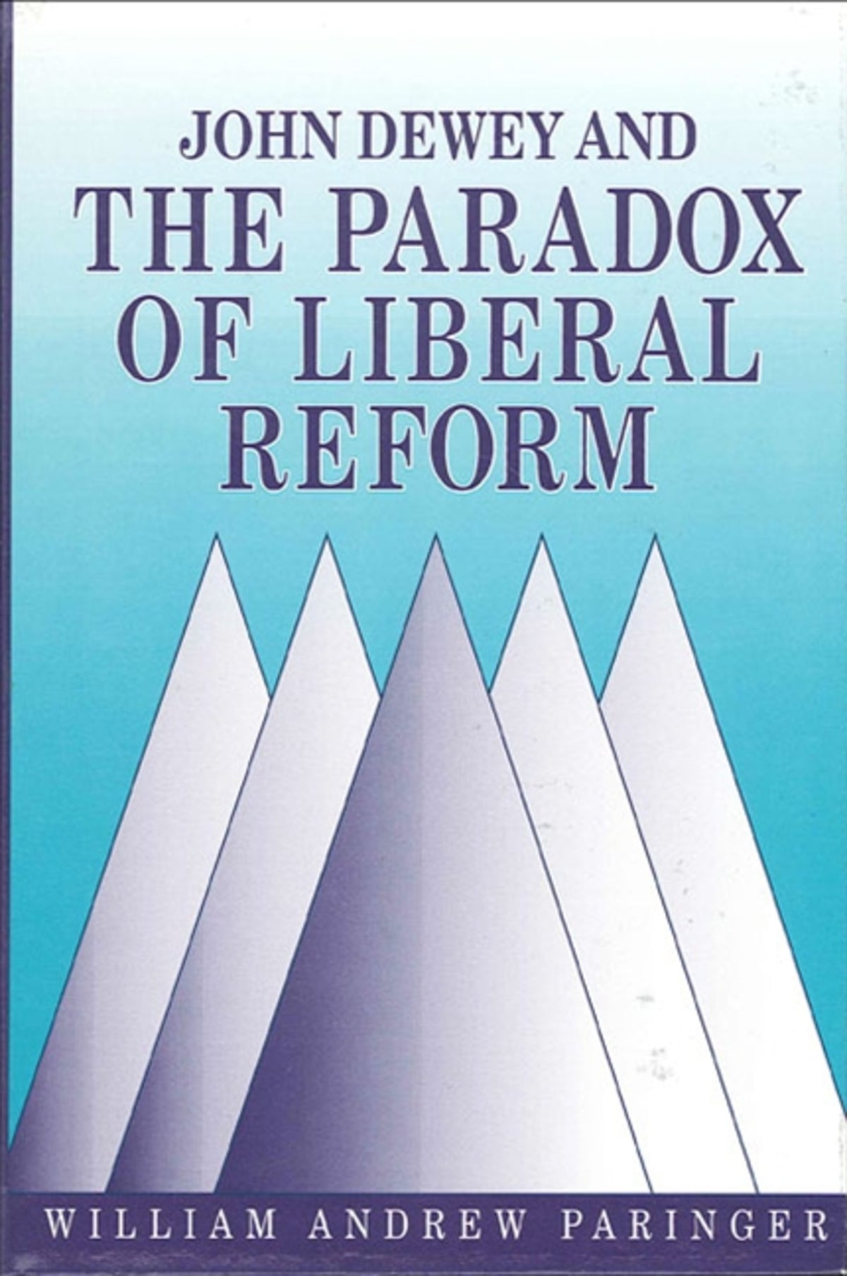 Cover image for John Dewey and the Paradox of Liberal Reform ISBN 9780791402535