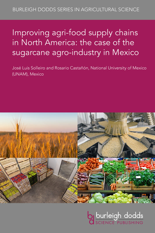Improving agri-food supply chains in North America: the case of the sugarcane agro-industry in Mexico