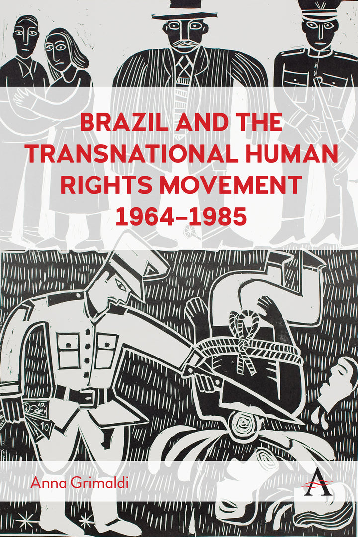 Cover image for Brazil and the Transnational Human Rights Movement, 1964-1985 ISBN 9781839985515