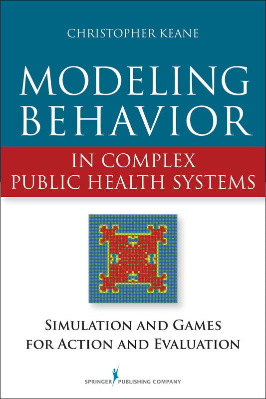 Modeling Behavior in Complex Public Health Systems