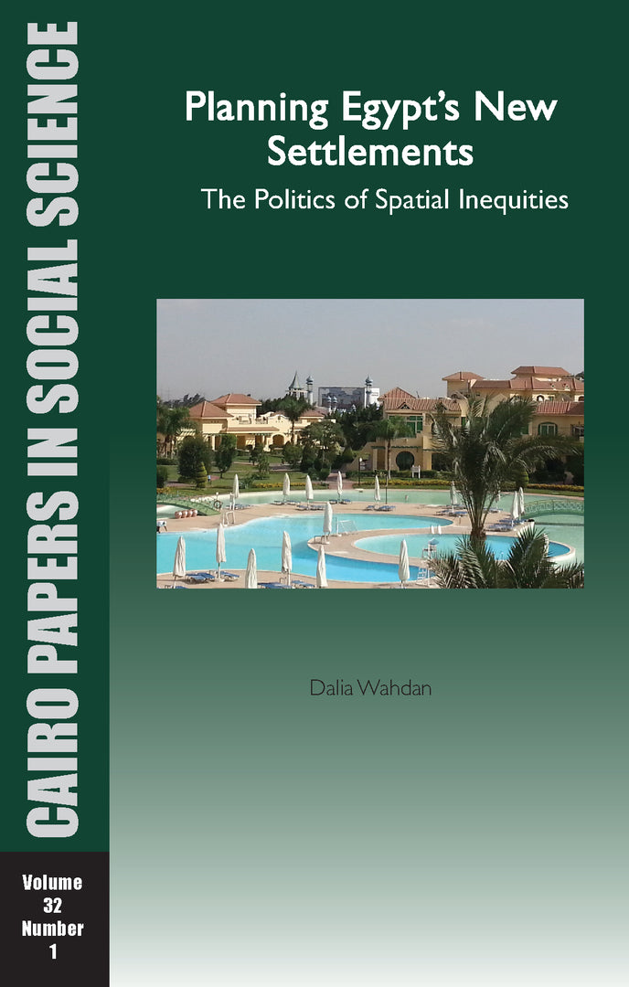 Cover image for Planning Egypt’s New Settlements: The Politics of Spatial Inequities ISBN 9789774165344