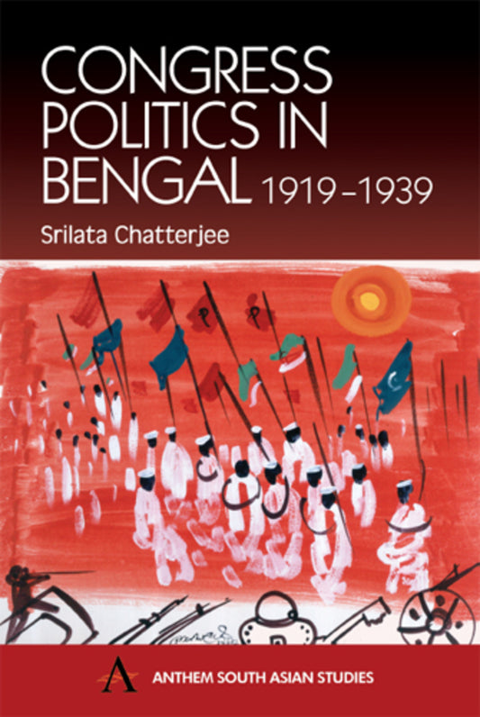 Congress Politics in Bengal 1919-1939