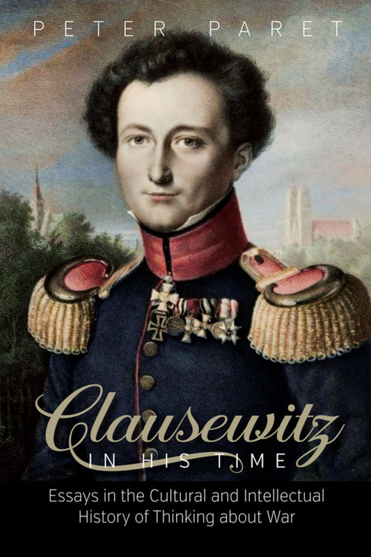 Clausewitz in His Time