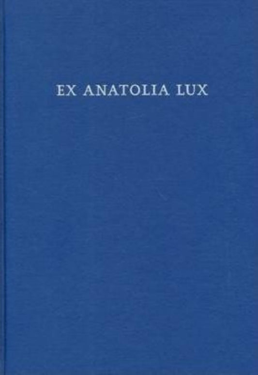 Ex Anatolia Lux