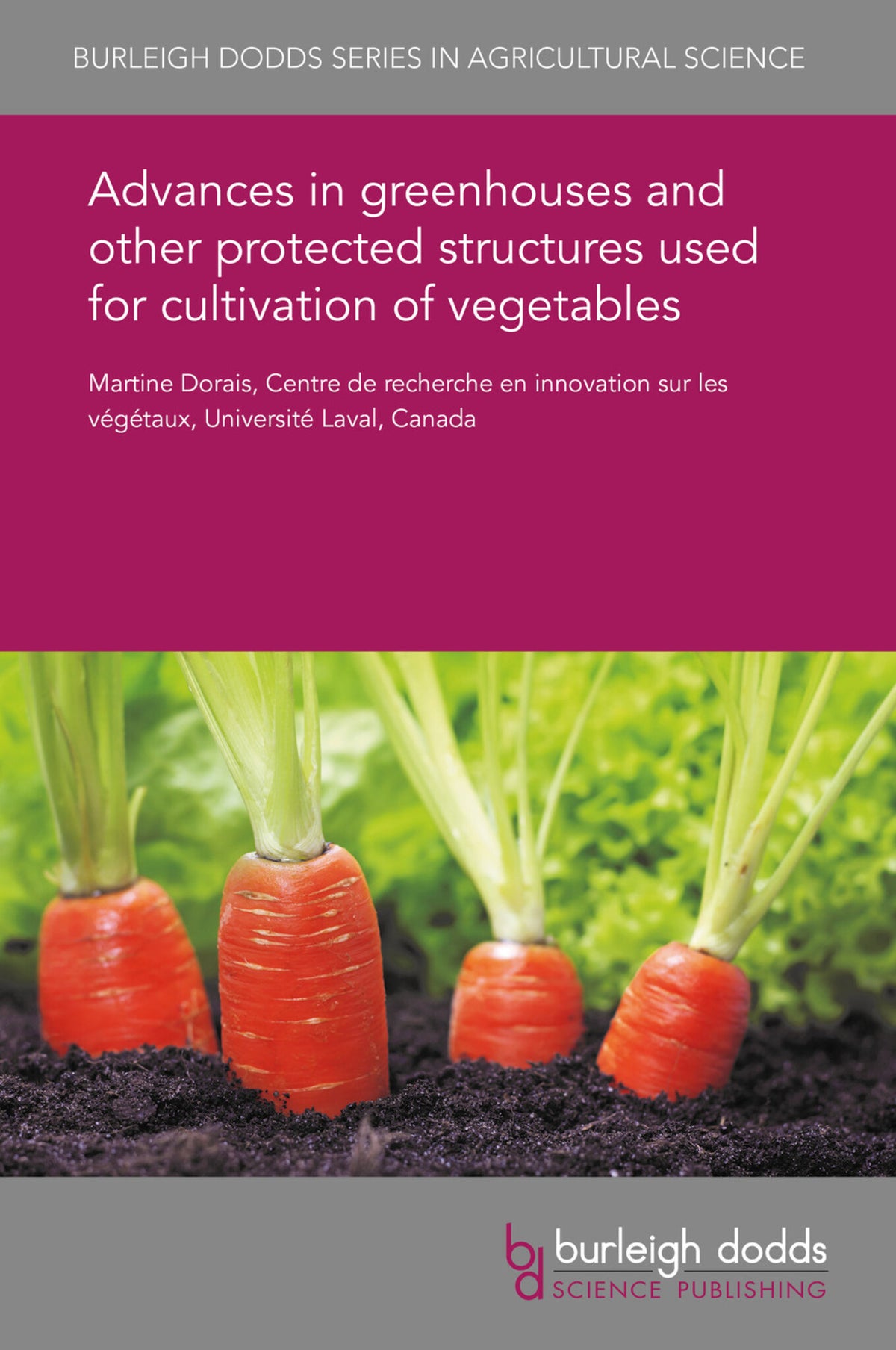Advances in greenhouses and other protected structures used for cultivation of vegetables