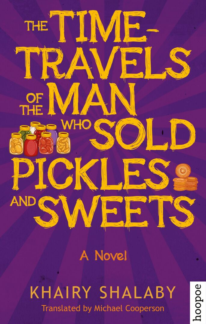 Cover image for The Time-Travels of the Man Who Sold Pickles and Sweets ISBN 9789774167928