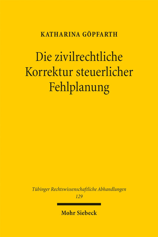 Die zivilrechtliche Korrektur steuerlicher Fehlplanung