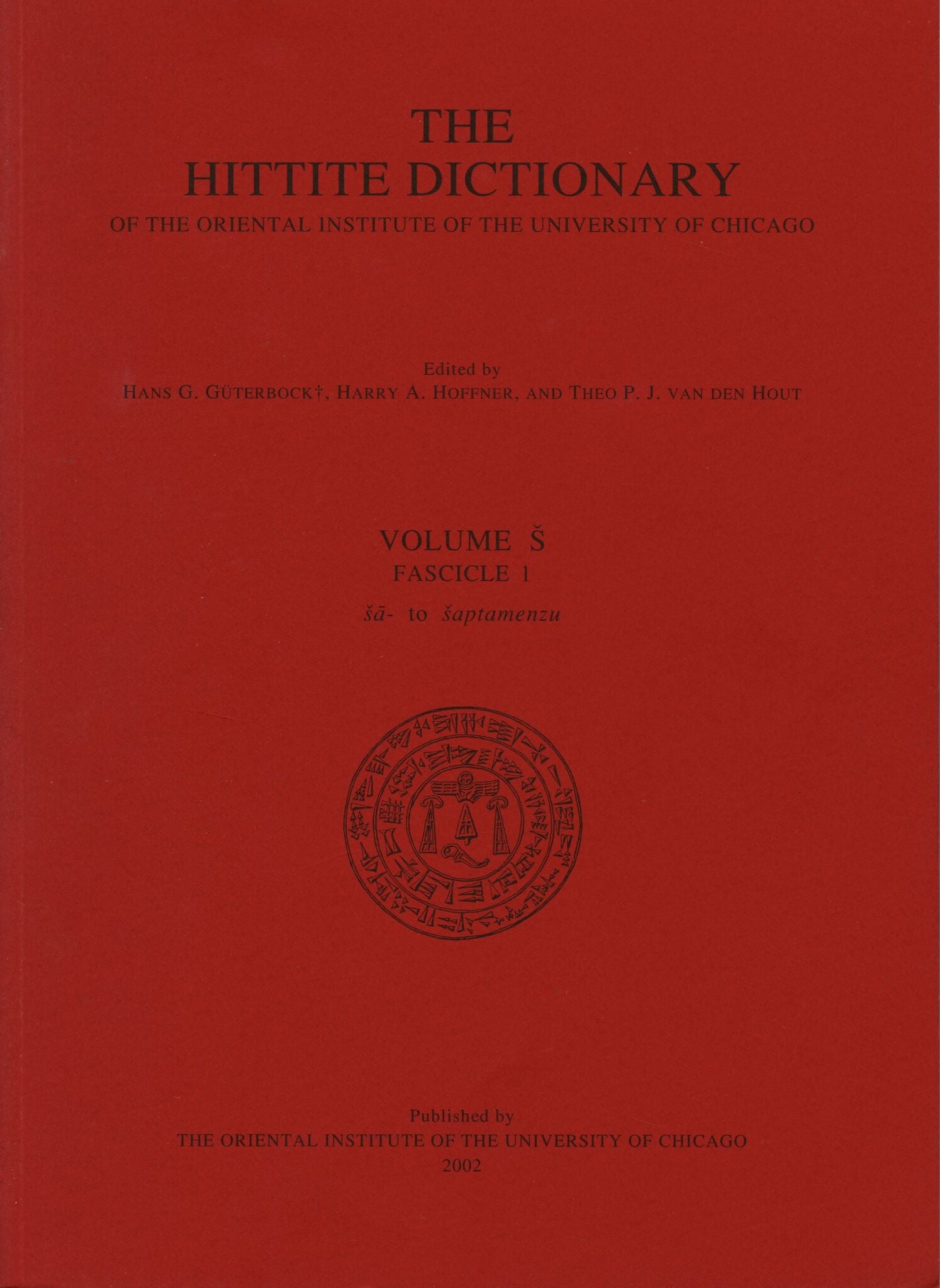 Hittite Dictionary of the Oriental Institute of the University of Chicago Volume S, fascicle 1 (sa- to saptamenzu)