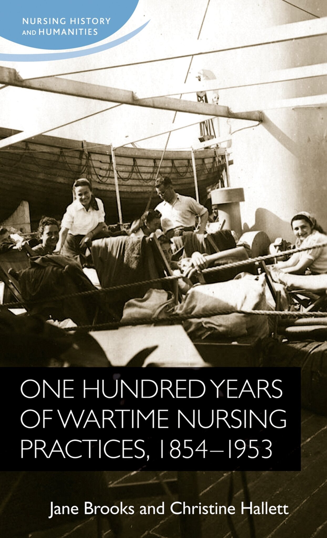 One hundred years of wartime nursing practices, 1854–1953