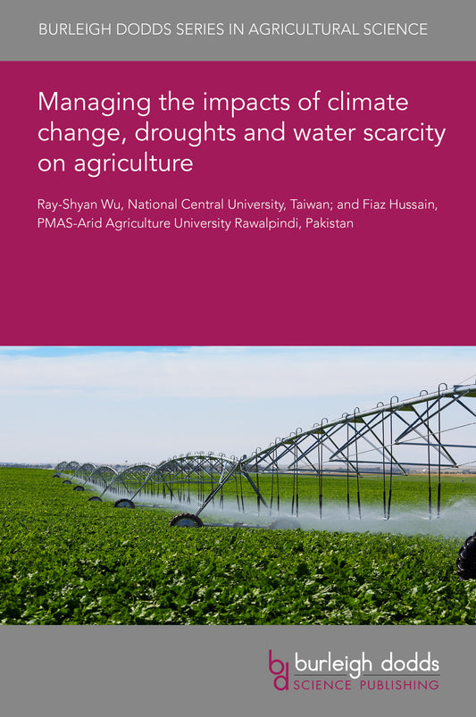 Managing the impacts of climate change, droughts and water scarcity on agriculture