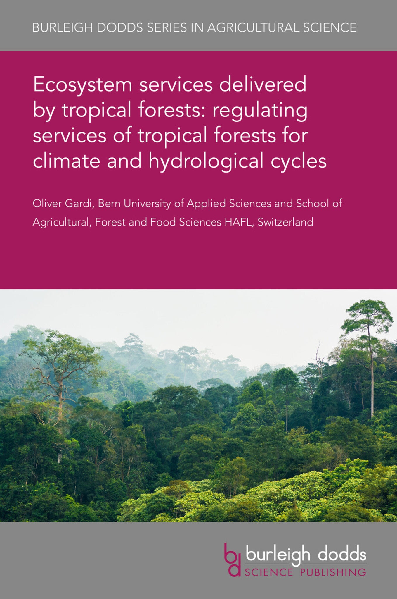 Ecosystem services delivered by tropical forests: regulating services of tropical forests for climate and hydrological cycles