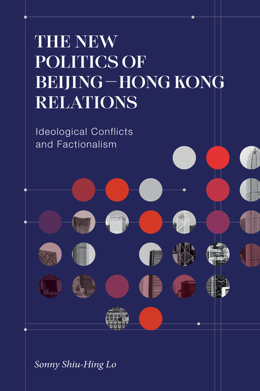 The New Politics of Beijing–Hong Kong Relations