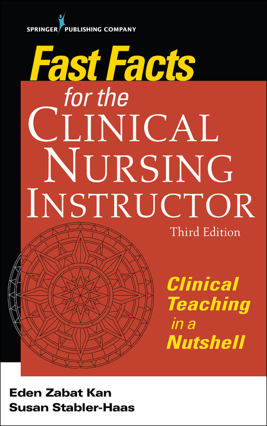Fast Facts for the Clinical Nursing Instructor