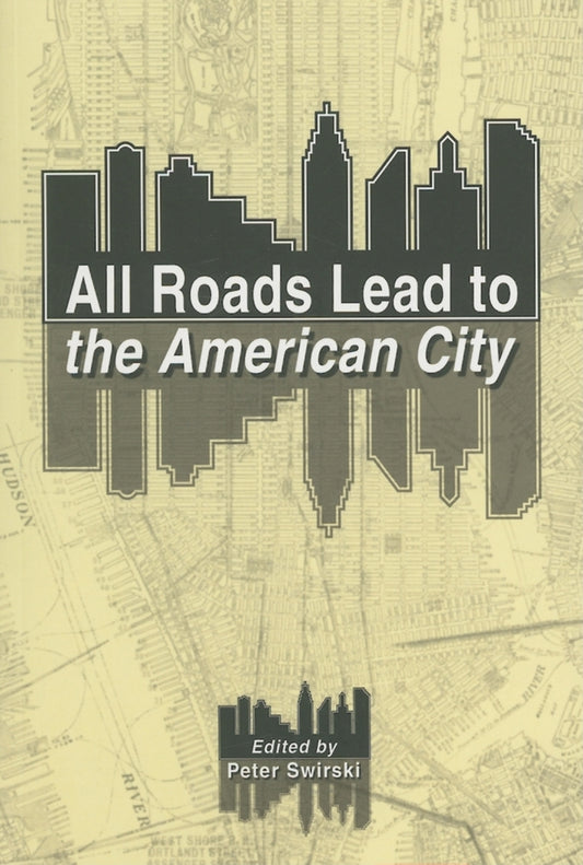 All Roads Lead to the American City