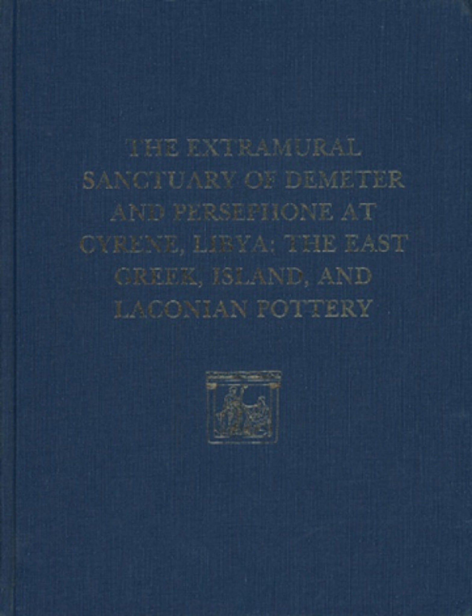 The Extramural Sanctuary of Demeter and Persephone at Cyrene, Libya, Final Reports, Volume II