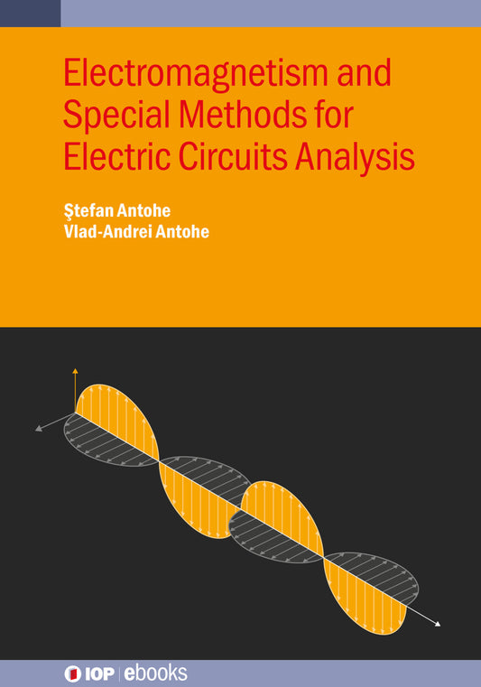 Electromagnetism and Special Methods for Electric Circuits Analysis