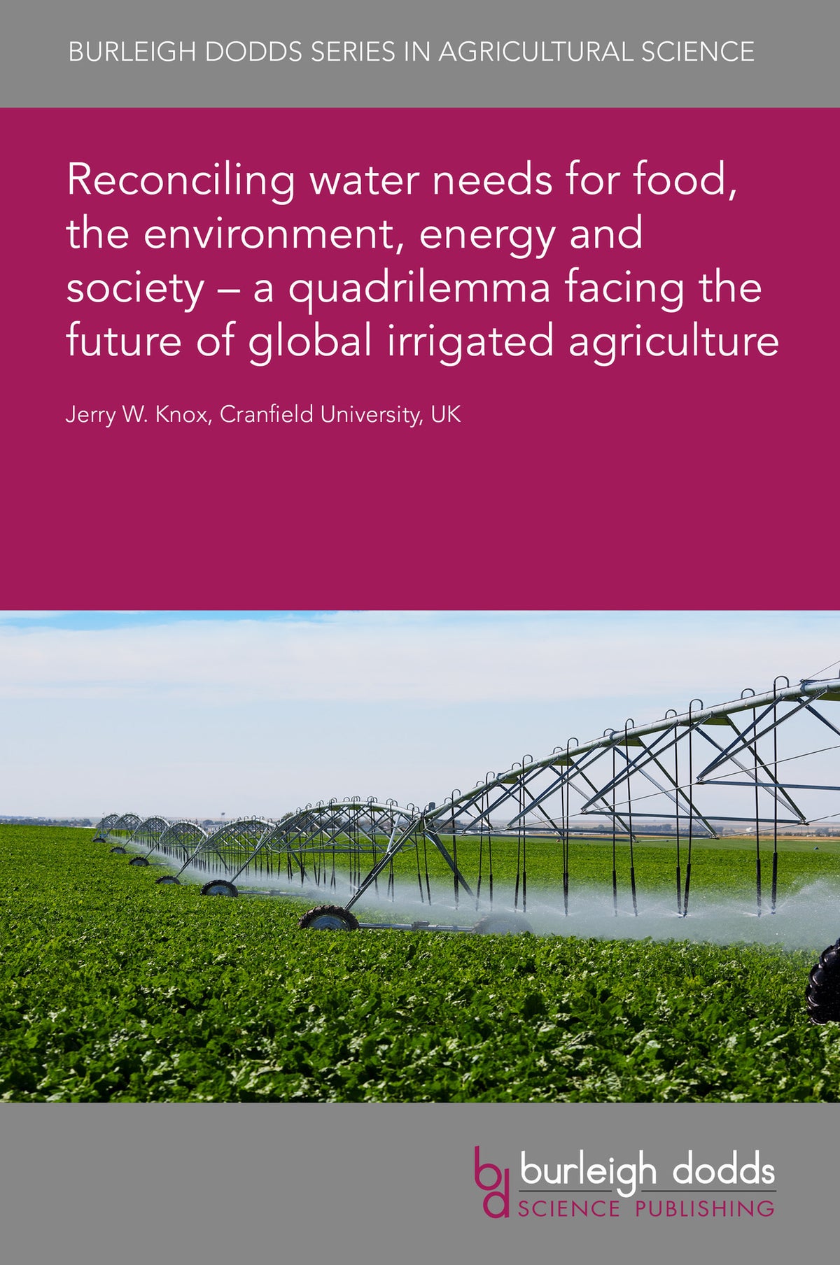 Reconciling water needs for food, the environment, energy and society – a quadrilemma facing the future of global irrigated agriculture