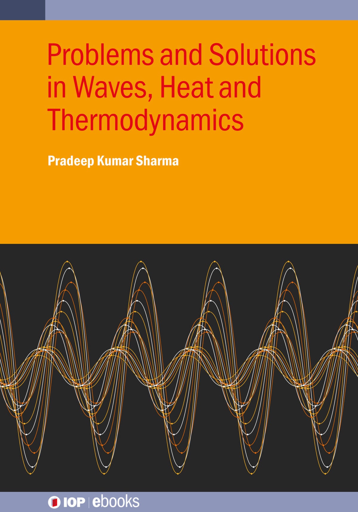 Cover image for Problems and Solutions in Waves, Heat and Thermodynamics ISBN 9780750364812