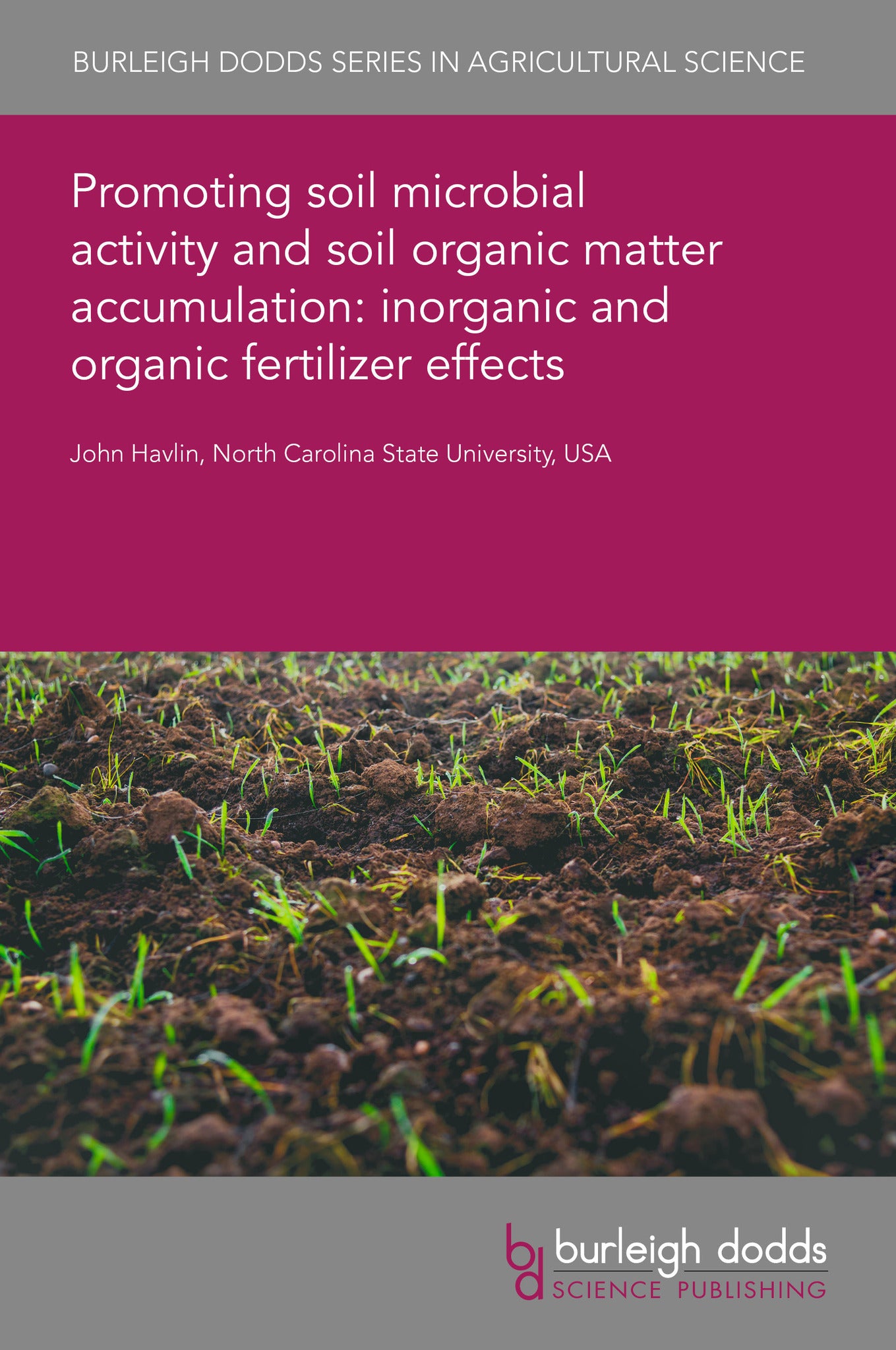 Promoting soil microbial activity and soil organic matter accumulation: inorganic and organic fertilizer effects