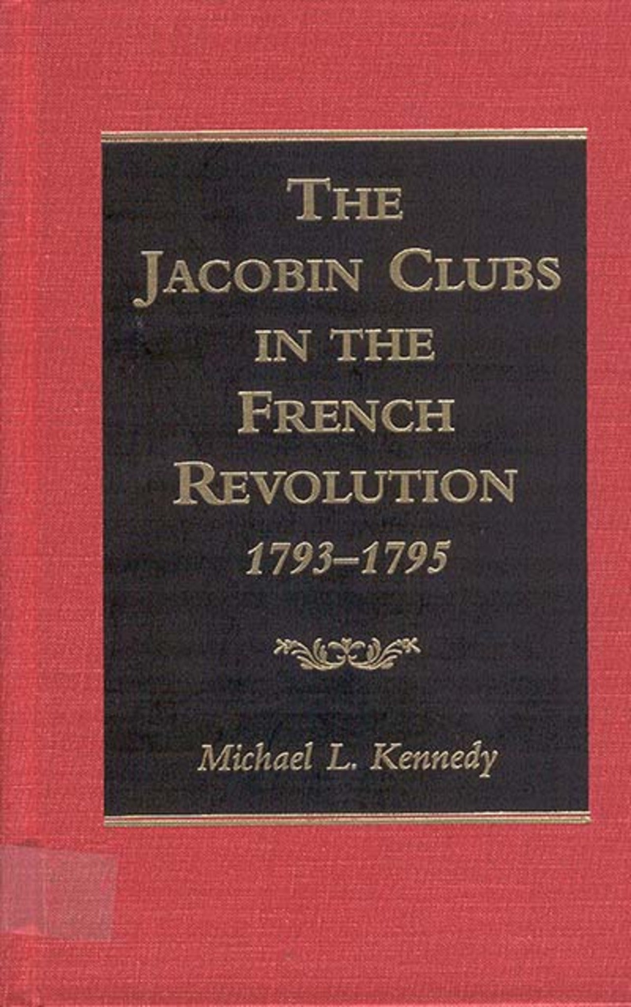 The Jacobin Clubs in the French Revolution, 1793-1795