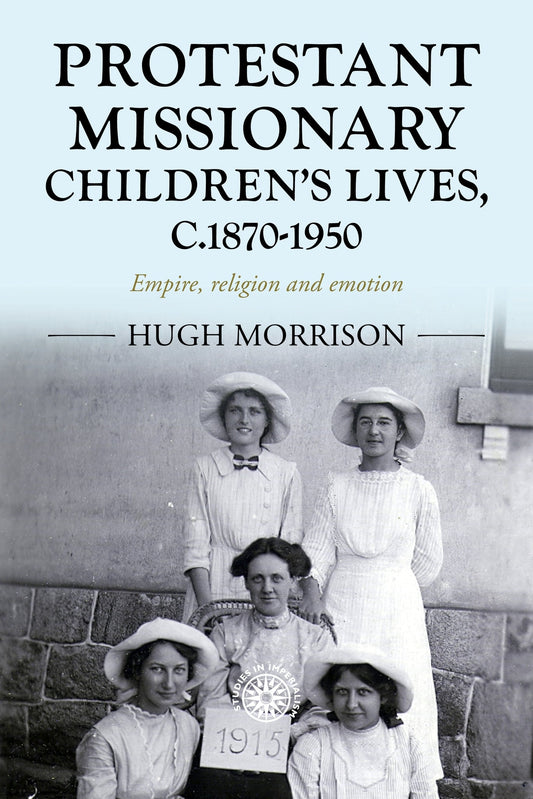 Protestant missionary children's lives, c.1870-1950