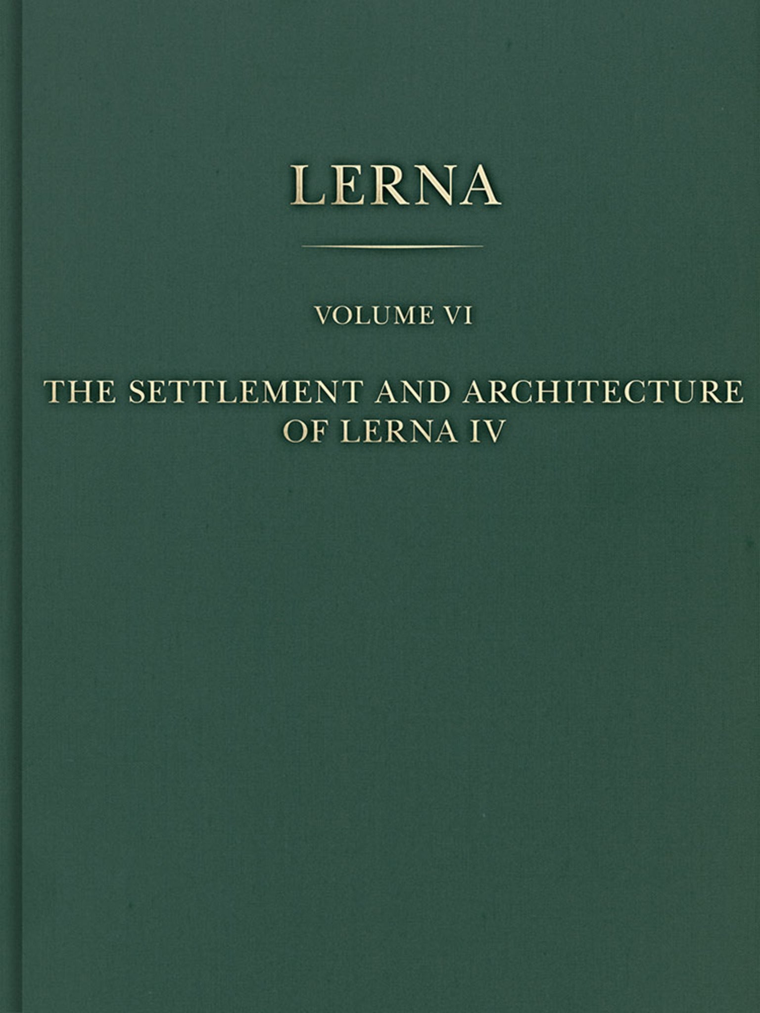 The Settlement and Architecture of Lerna IV