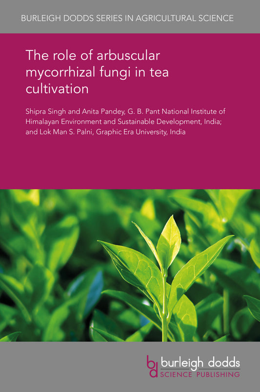 The role of arbuscular mycorrhizal fungi in tea cultivation