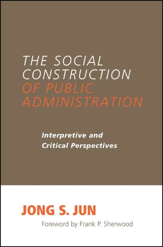 The Social Construction of Public Administration