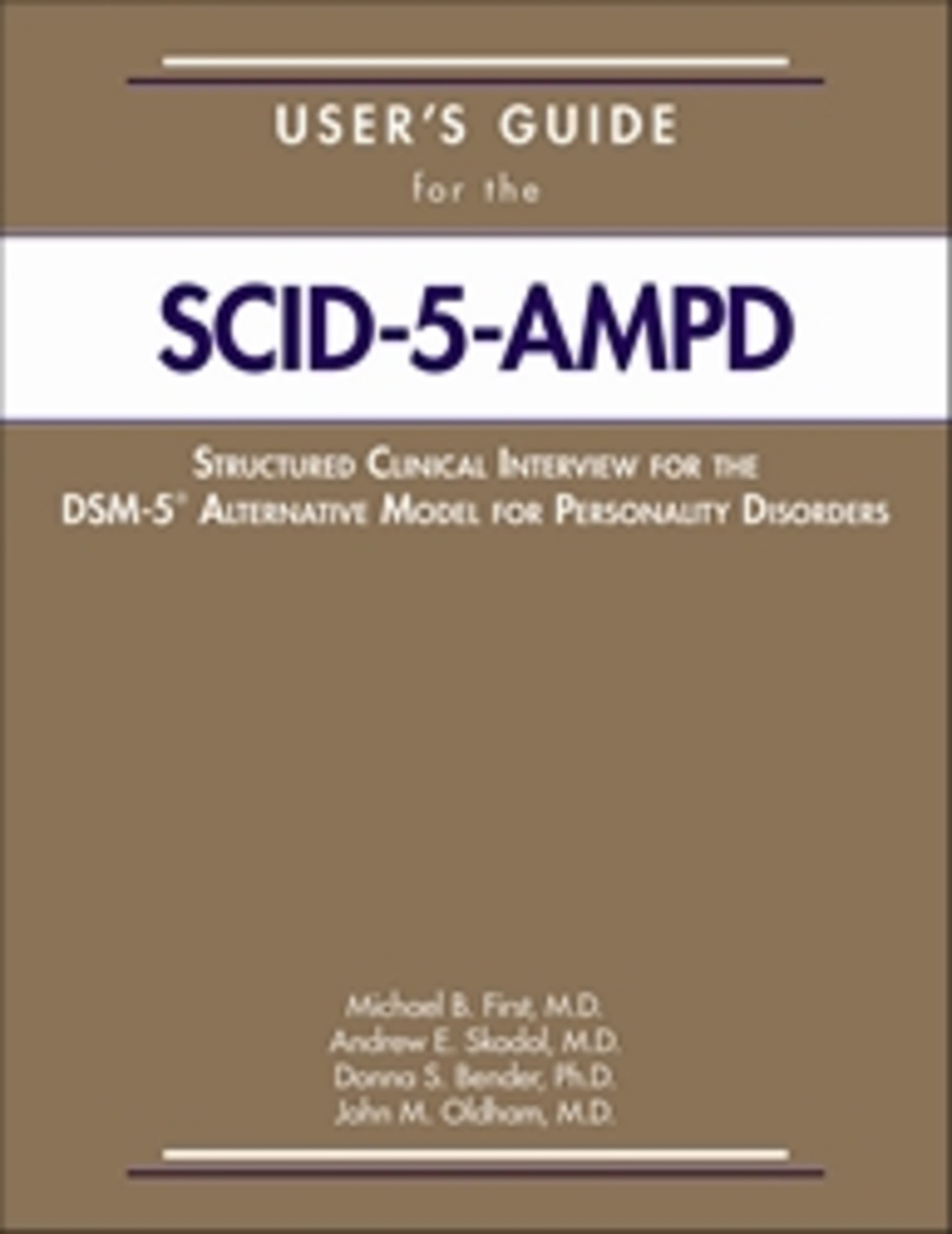 User's Guide for the Structured Clinical Interview for the DSM-5® Alternative Model for Personality Disorders (SCID-5-AMPD)