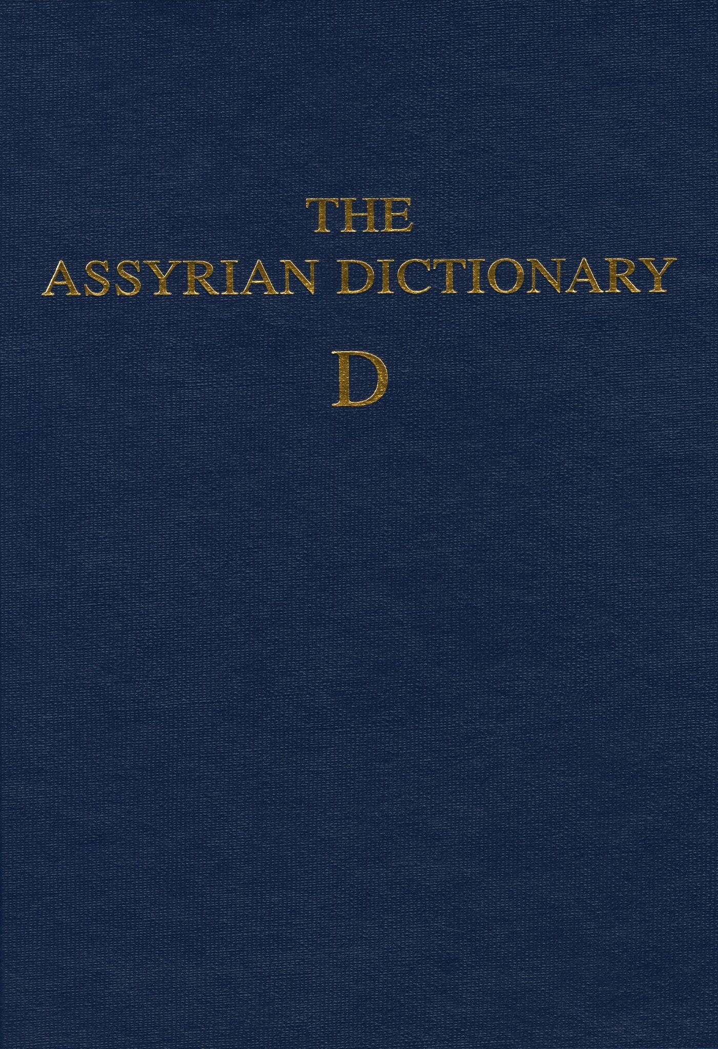 The Assyrian Dictionary, Volume 3, D