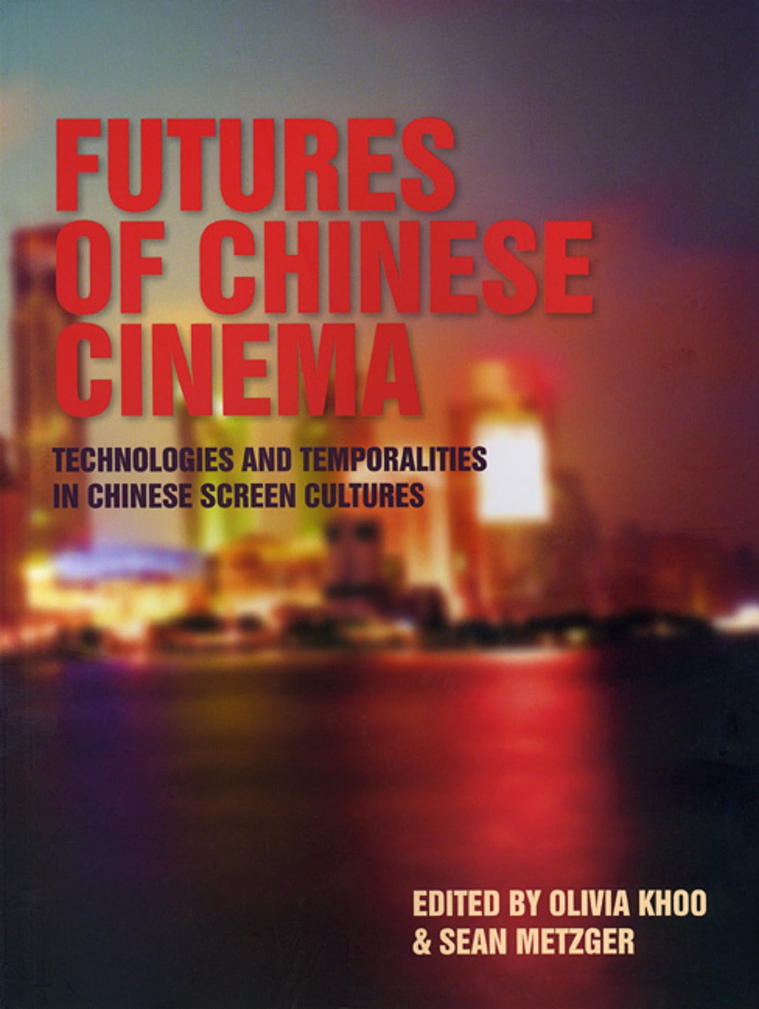 Cover image for Futures of Chinese Cinema ISBN 9781841503455
