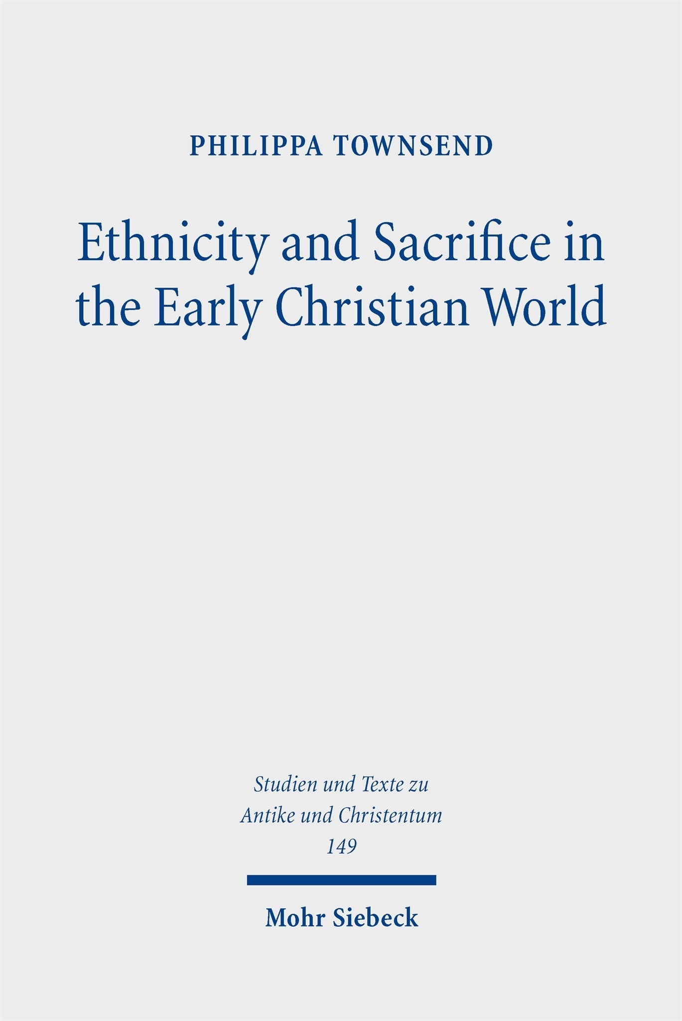 Cover image for Ethnicity and Sacrifice in the Early Christian World ISBN 9783161617836